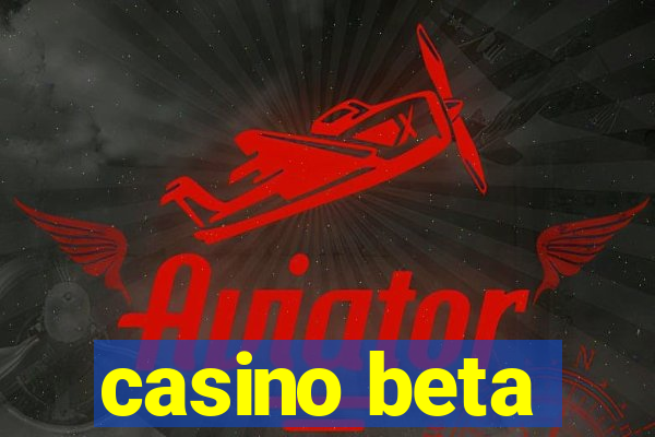 casino beta