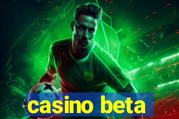 casino beta