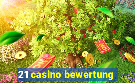 21 casino bewertung