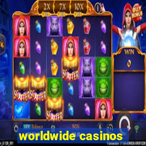 worldwide casinos