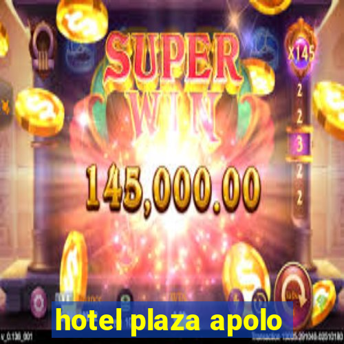 hotel plaza apolo