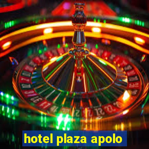 hotel plaza apolo