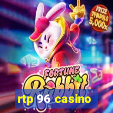 rtp 96 casino