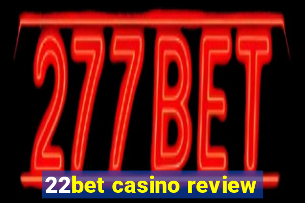 22bet casino review