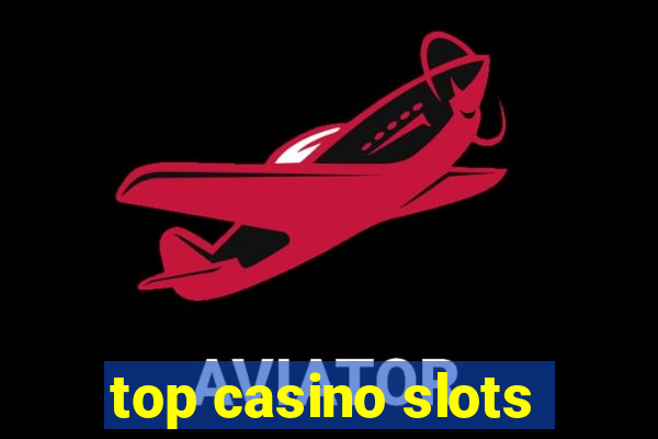 top casino slots