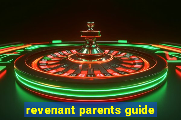 revenant parents guide