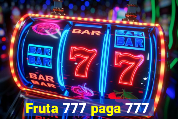 Fruta 777 paga 777