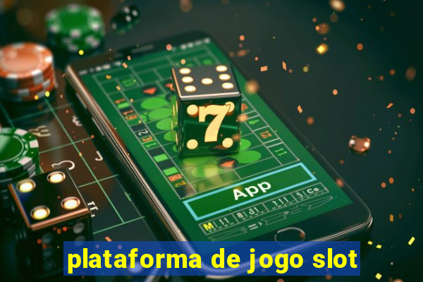 plataforma de jogo slot