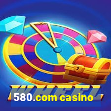 580.com casino