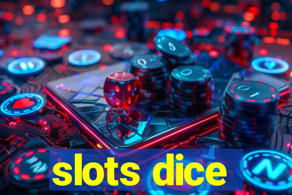 slots dice