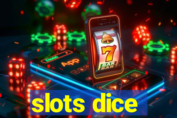 slots dice