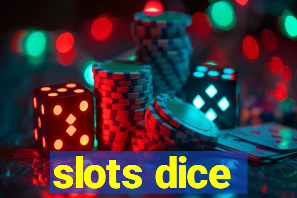 slots dice