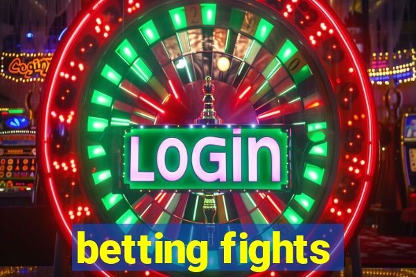 betting fights