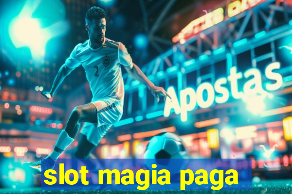 slot magia paga