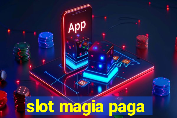 slot magia paga