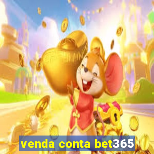 venda conta bet365