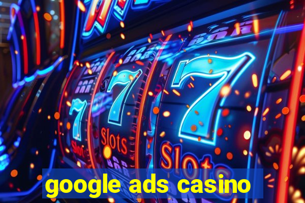 google ads casino