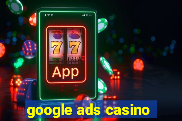 google ads casino