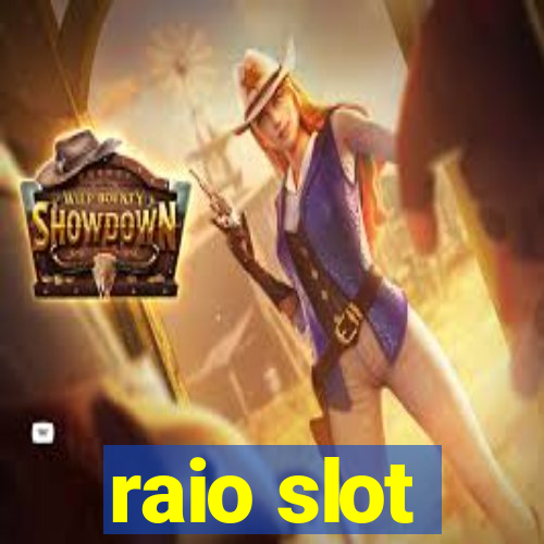 raio slot