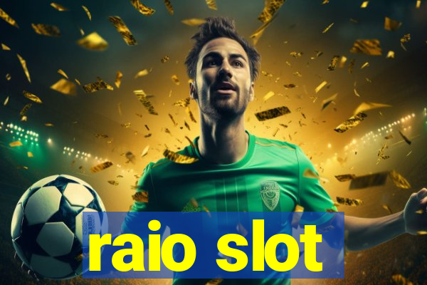 raio slot