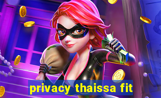 privacy thaissa fit