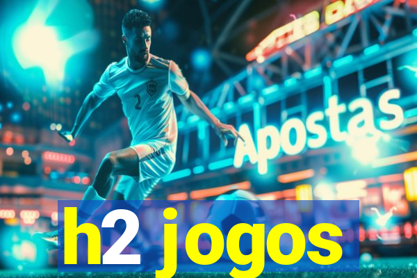 h2 jogos