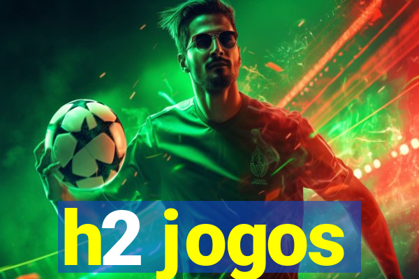 h2 jogos