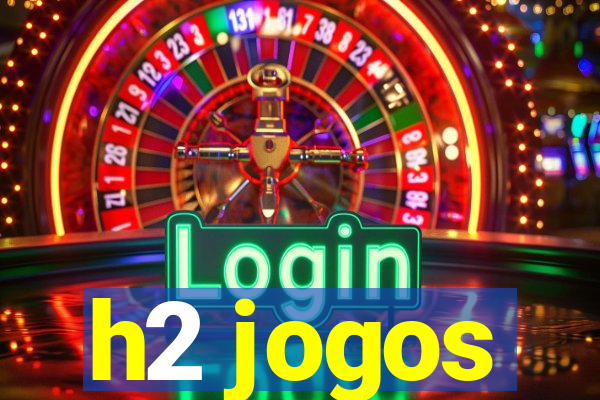 h2 jogos