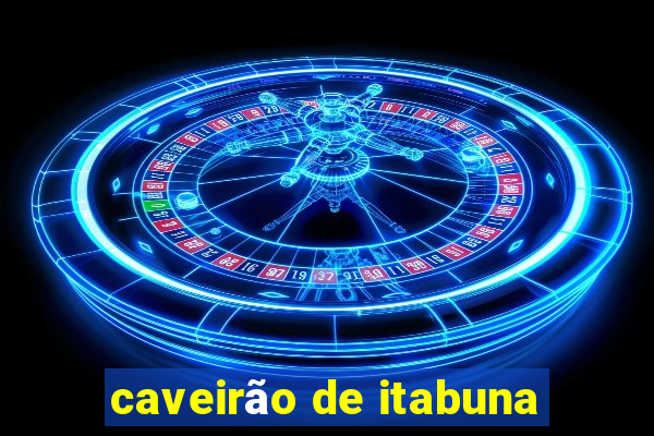 caveirão de itabuna