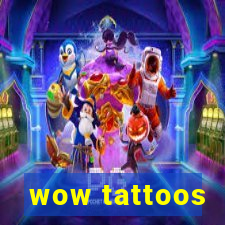 wow tattoos