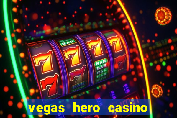 vegas hero casino en ligne