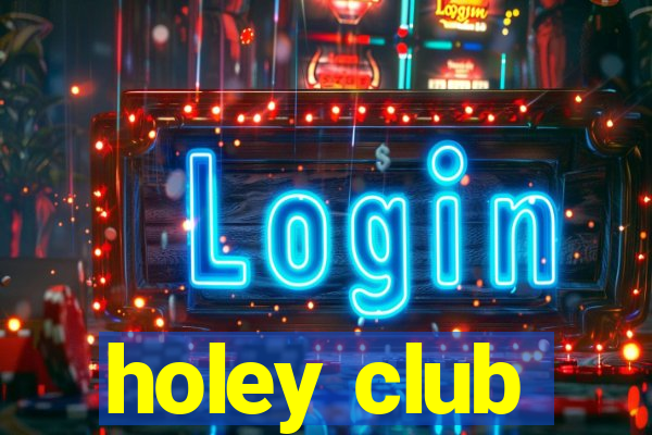 holey club