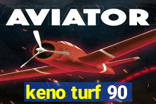 keno turf 90