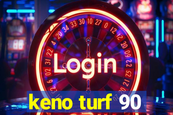 keno turf 90