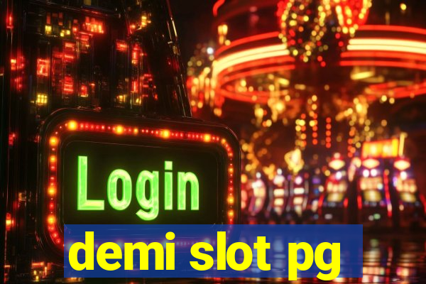 demi slot pg