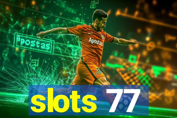 slots 77