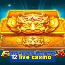 12 live casino