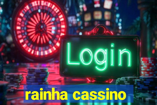 rainha cassino