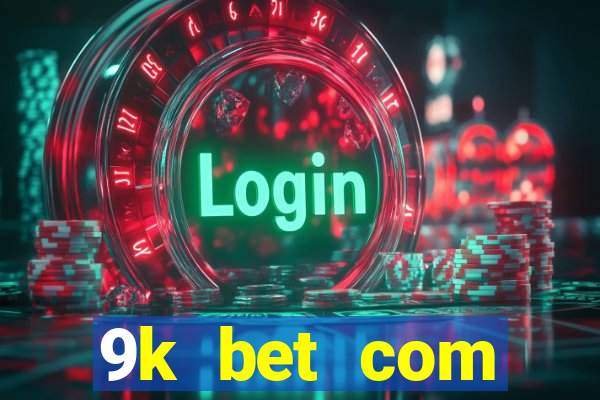 9k bet com registrar login