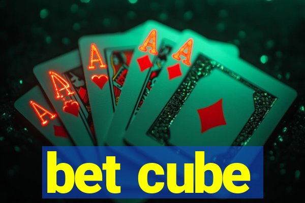 bet cube