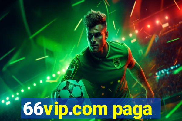 66vip.com paga