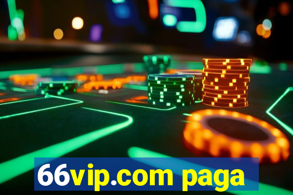 66vip.com paga