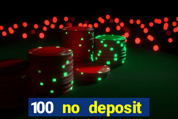 100 no deposit bonus codes casino