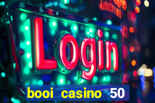 booi casino 50 free spins no deposit