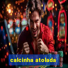 calcinha atolada