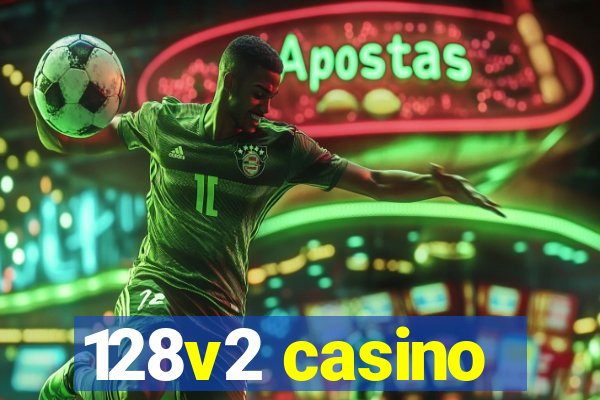 128v2 casino