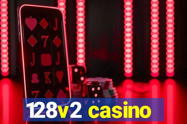 128v2 casino