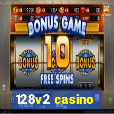 128v2 casino