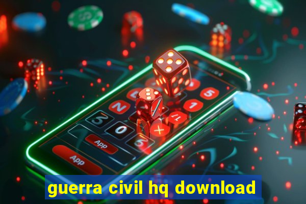 guerra civil hq download