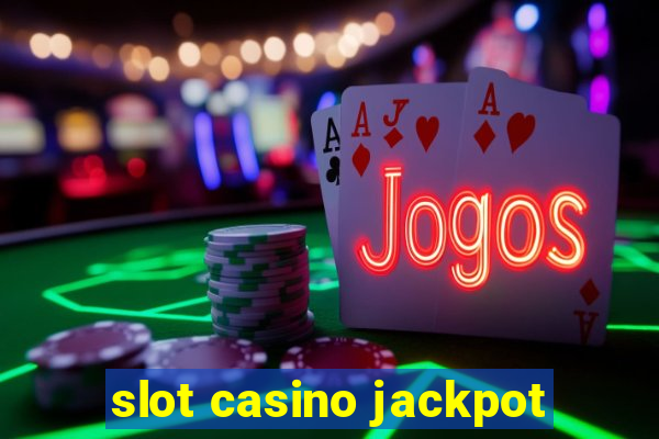 slot casino jackpot